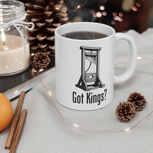 Got Kings? 11oz Mug - Unique Gift for History Lovers and Coffee Enthusiasts