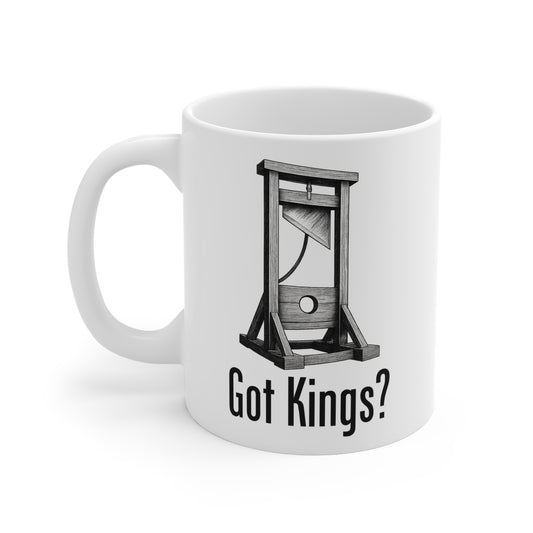 Got Kings? 11oz Mug - Unique Gift for History Lovers and Coffee Enthusiasts